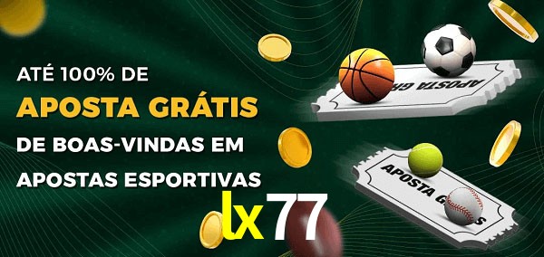 lx77 Ate 100% de Aposta Gratis