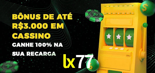 lx77 melhor bônus de depósito
